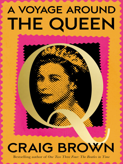 Title details for A Voyage Around the Queen by Craig Brown - Available